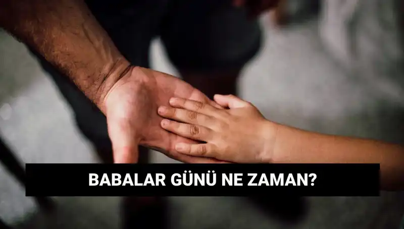 Türkiye'de Babalar Günü 2025'te Hangi Güne Denk Geliyor?