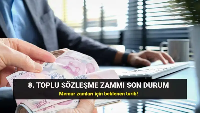 Memur ve Emekli Maaşlarında Toplu Sözleşme Zammında Son Gelişmeler