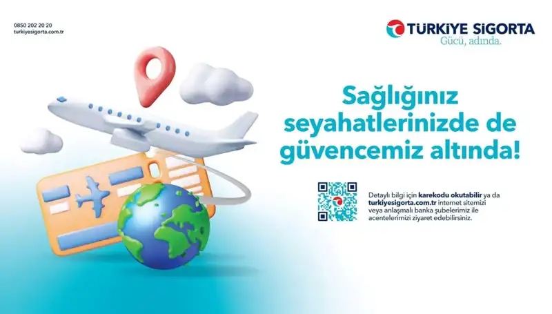 Türkiye Sigorta Seyahat Sağlık Sigortası ile Güvenli Yolculuğunuzu Garantileyin!