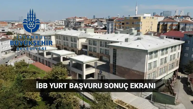 İBB Yükseköğrenim Yurt Sonuçları 2025-2026 Ne Zaman Açıklanacak?