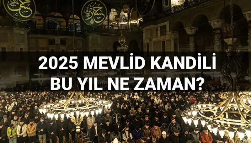2025 Mevlid Kandili'nin Tarihi! Yılın Son Kandili Ne Zaman İdrak Edilecek?