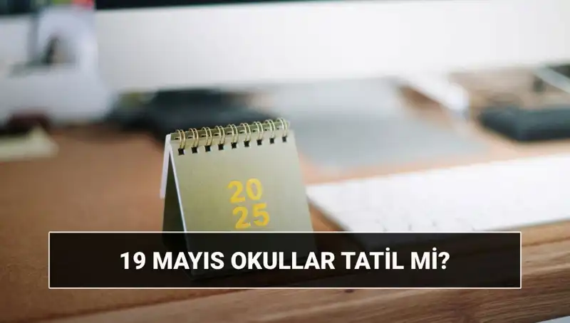 19 Mayıs'ta Okullar Tatil Mi? Üniversitelerde Eğitim Ne Durumda?