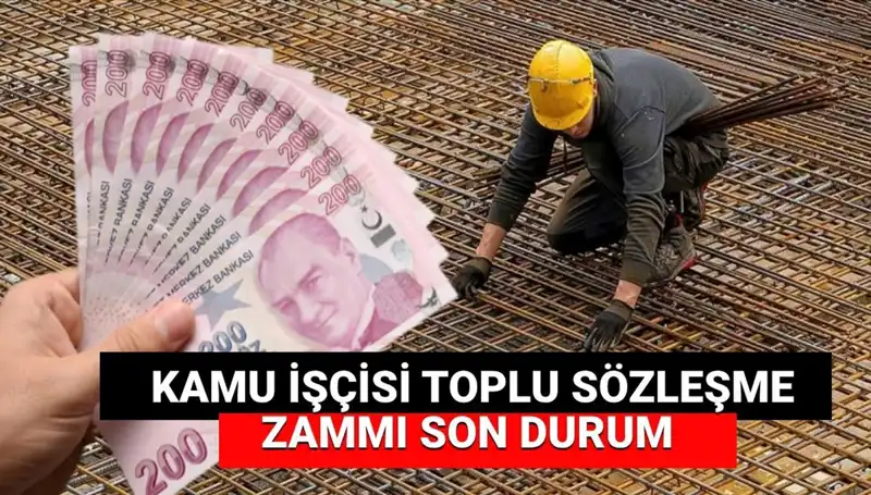Kamu İşçilerine Zamda Son Durum: Toplu Sözleşme Teklifi Açıklandı