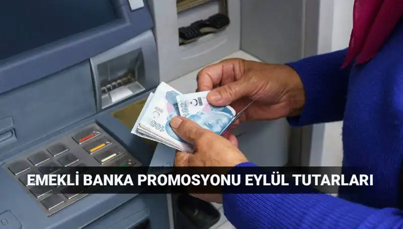 Eylül 2025'te Emekli Banka Promosyonları: En Yüksek Tutarların Listesi